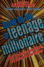Cover of: How to be a teenage millionaire