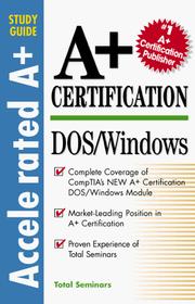 Cover of: A+ Certification DOS/Windows (Accelerated A+ Certification Study Guide) by Llc Total Seminars