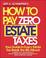 Cover of: How To Pay Zero Estate Taxes
