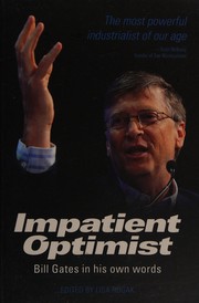 Cover of: Impatient optimist: Bill Gates in his own words