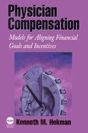 Cover of: Physician Compensation: Models for Aligning Financial Goals and Incentives