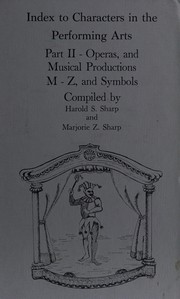Cover of: Index to characters in the performing arts by Harold S. Sharp