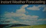 Cover of: Instant weather forecasting.