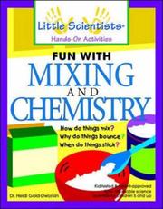 Cover of: Fun with Mixing and Chemistry by Heidi Gold-Dworkin, Robert K. Ullman, Heidi Gold-Dworkin, Robert K. Ullman