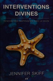 Cover of: Interventions divines: rencontres inspirantes avec le divin