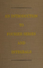 Cover of: An introduction to Fourier series and integrals