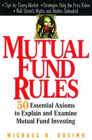 Cover of: Mutual Fund Rules: 50 Essential Axioms to Explain and Examine Mutual Fund Investing