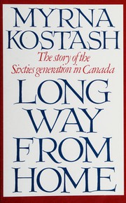 Cover of: Long way from: the story of the sixties generation in Canada