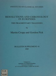 Cover of: Resolutions and chronology in Euripides: the fragmentary tragedies