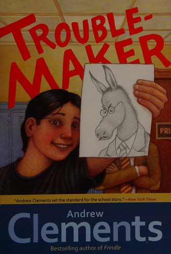 Trouble-maker by Andrew Clements