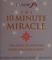 Cover of: The 10 minute miracle by Gloria Rawson