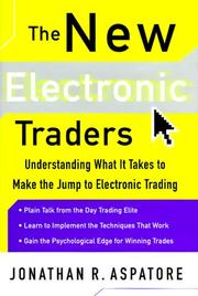 Cover of: The new electronic traders: understanding what it takes to make the jump to electronic trading