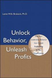 Cover of: Unlock Behavior, Unleash Profits by Leslie Wilk Braksick, The Continuous Learning Group