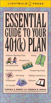Cover of: The Essential Guide to Your 401(k) by Virginia B. Morris, Kenneth M.. Morris, Lightbulb Press