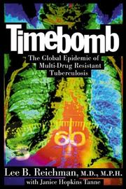 Cover of: Timebomb:The Global Epidemic of Multi-Drug Resistant Tuberculosis