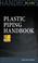 Cover of: Plastic piping handbook