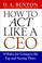 Cover of: How to Act Like a CEO