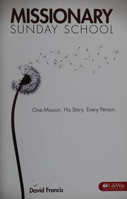 Cover of: Missionary Sunday School: one mission, His story, every person