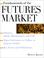 Cover of: Fundamentals of the Futures Market