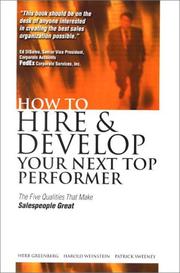 Cover of: How to hire and develop your next top performer: the five qualities that make salespeople great