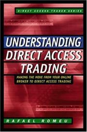 Cover of: Understanding Direct Access Trading: Making the Move from Your Online Broker to Direct Access Trading