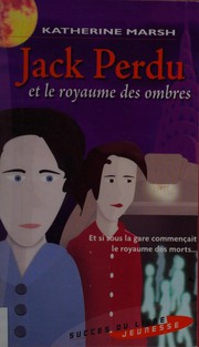 Cover of: Jack Perdu et le royaume des ombres by Katherine Marsh