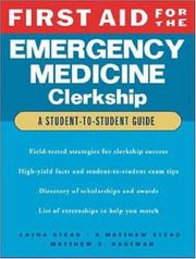 Cover of: First aid for the emergency medicine clerkship by series editors, Latha Stead, S. Matthew Stead, Matthew S. Kaufman.
