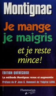 Cover of: Je mange, je maigris et je reste mince! by Michel Montignac
