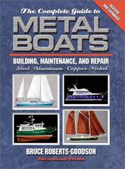 The Complete Guide to Metal Boats by R. Bruce Roberts-Goodson