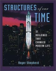 Cover of: Structures of Our Time by Roger Shepherd, Roger Shepherd
