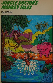 Jungle Doctor's monkey tales by Paul White