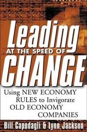 Cover of: Leading at the Speed of Change: Using New Economy Rules to Transform Old Economy Companies