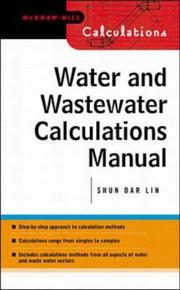 Cover of: Water and Wastewater Calculations Manual by Shun Dar Lin, C. C. Lee