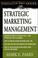 Cover of: Strategic Marketing Management