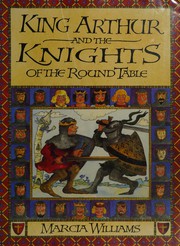 Cover of: King Arthur and the Knights of the Round Table by Marcia Williams