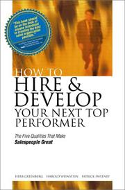 Cover of: How to Hire and Develop Your Next Top Perf