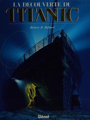 Cover of: La Découverte du "Titanic" by Robert D. Ballard