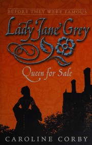 Cover of: Lady Jane Grey by Caroline Corby