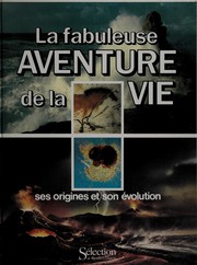 La Fabuleuse aventure de la vie by Roland Bauchot