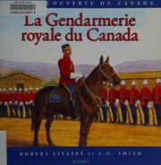 Cover of: La Gendarmerie royale du Canada