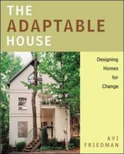 Cover of: The Adaptable House : Designing Homes for Change