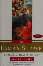 The lamb's supper by Scott Hahn