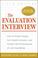 Cover of: The evaluation interview