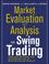 Cover of: Market Evaluation and Analysis for Swing Trading