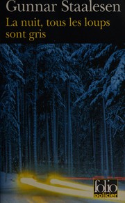 Cover of: La nuit, tous les loups sont gris