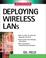 Cover of: Deploying wireless LANs
