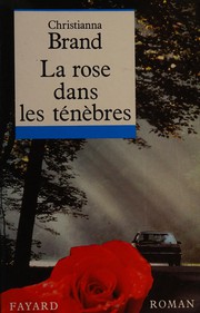 Cover of: La rose dans les tenebres: roman