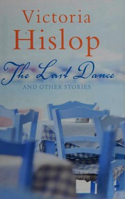 Cover of: The last dance and other stories by Victoria Hislop