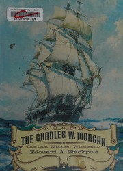 Cover of: The Charles W. Morgan: the last wooden whaleship