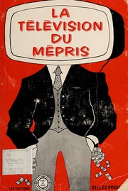 Cover of: La télévision du mépris